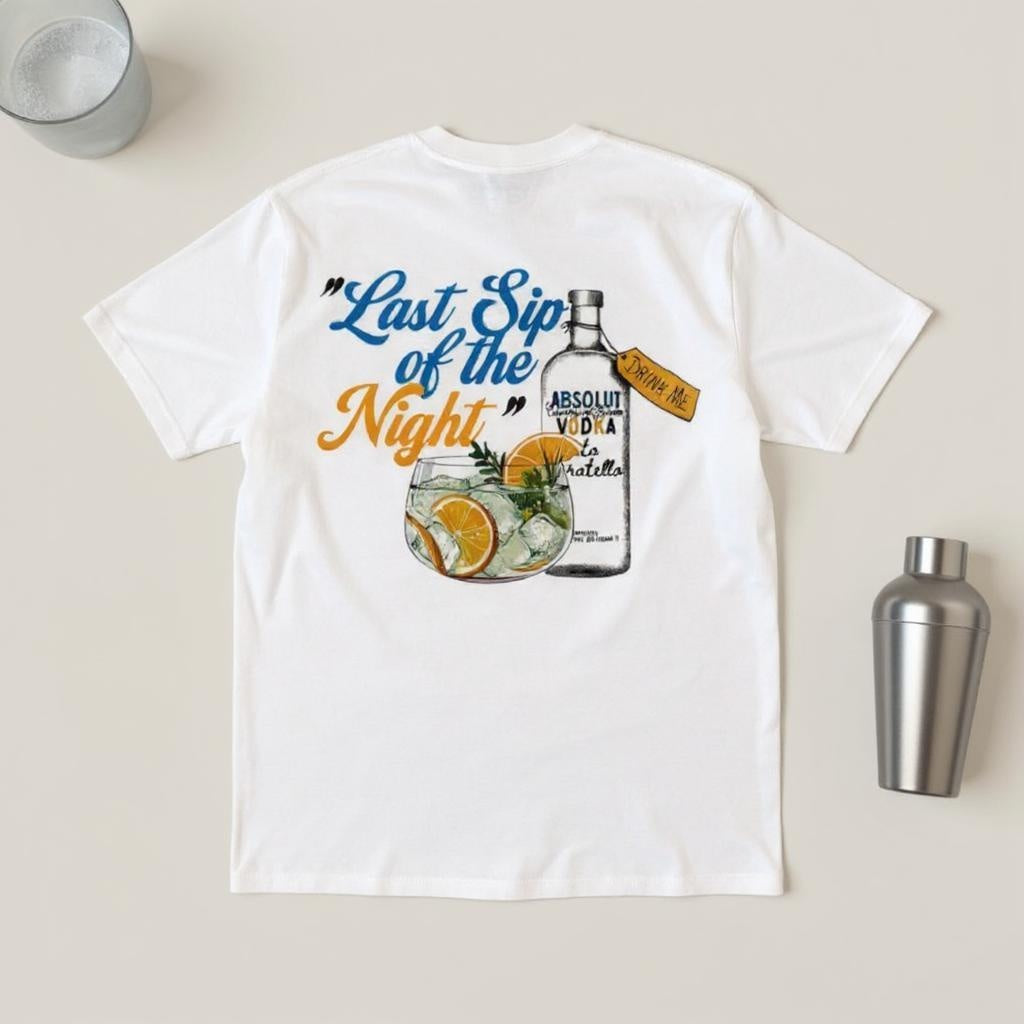 "last sip" t-shirt